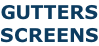 GUTTERS SCREENS